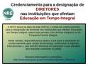 Credenciamento para a designao de diretores nas instituies que ofertam Educao em Tempo Integral