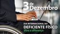 3 de Dezembro  o Dia Internacional do Deficiente Fsico